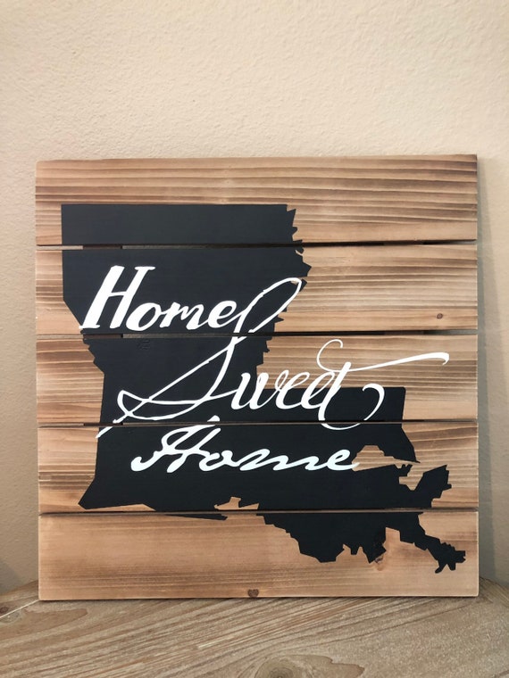 HOME SWEET HOME Louisiana Wooden Sign
