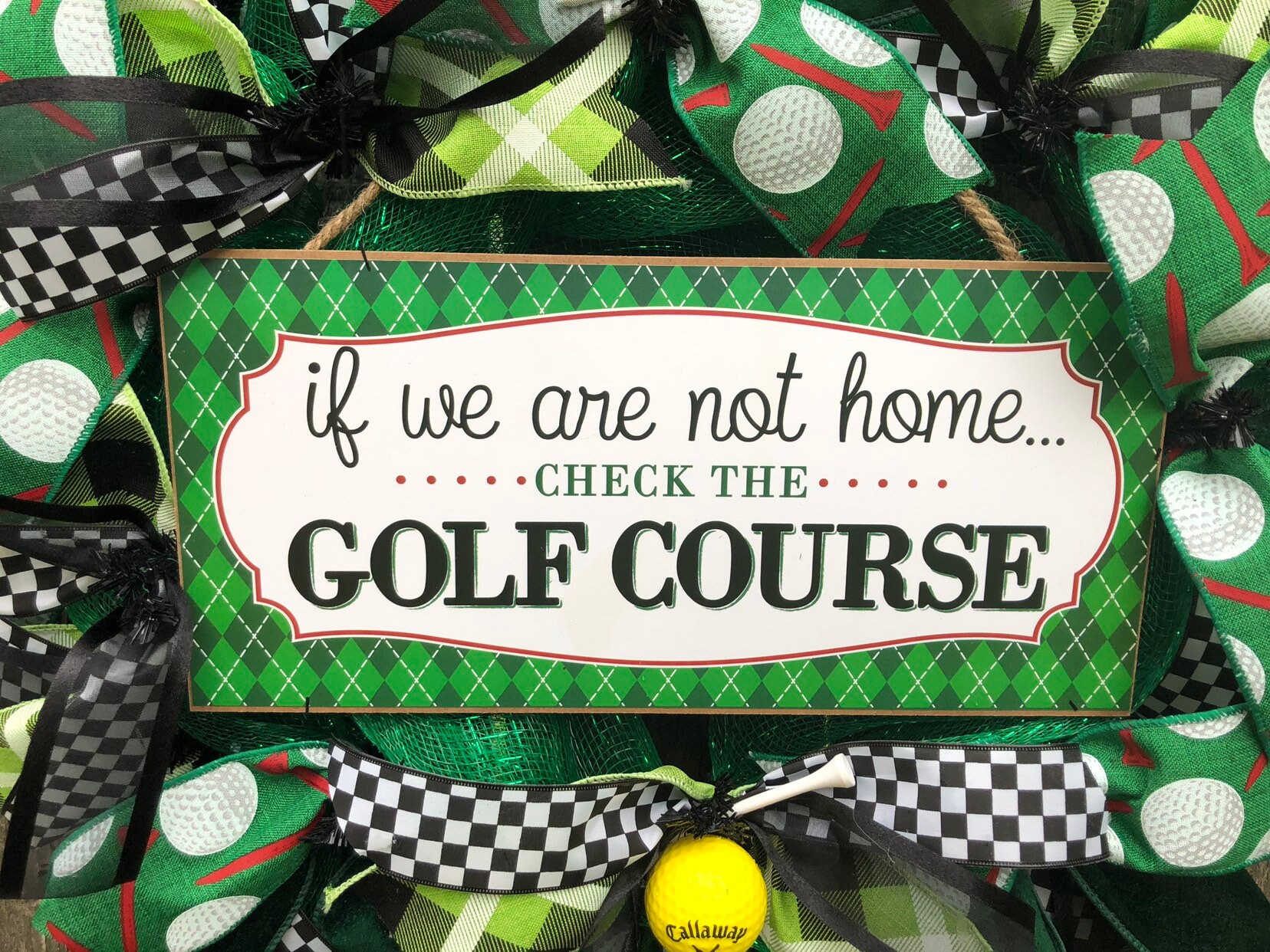 If We Are Not Home Check The Golf Course Wreath Golf Wreath