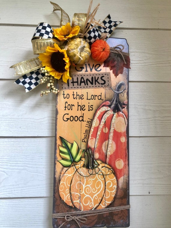 PUMPKIN FALL SIGN, Give Thanks to the Lord for He is Good sign