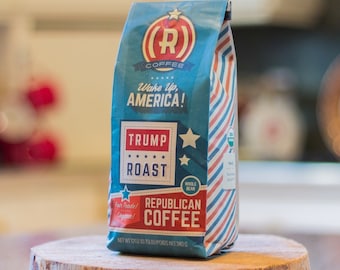 Republican Coffee, Trump Coffee, Trump Lover Gift, Roast Coffee, Coffee Beans, Coffee