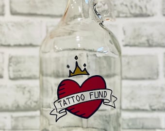 Tattoo Fund Savings Jar ~ 1/2 Half Gallon/Gallon Glass Jug ~  Perfect Gift for the Tattoo Lover!