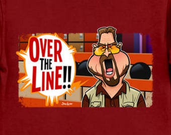 Over the Line (Pop Art) BigLebowski T-Shirt comedy Shirt Bowling funny overtheline vietnam Tee