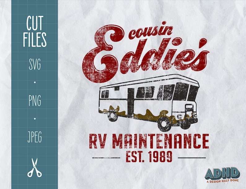 May include: A vintage-style logo for a business called "cousin Eddie's RV Maintenance" established in 1989. The logo features a red and white RV with a distressed, grunge-style design.