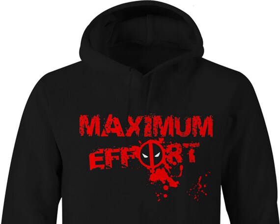 Deadpool Maximum Effort Hoodie Deadpool Hoodie Deadpool | Etsy Deadpool hoodie | Etsy