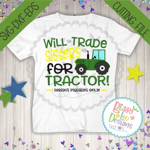 Tractor SVG EPS DXF tractor svg tractor de corte granja de archivos svg va a intercambiar hermanas svg hermano svg svg niño svg bebé svg hermanos svg
