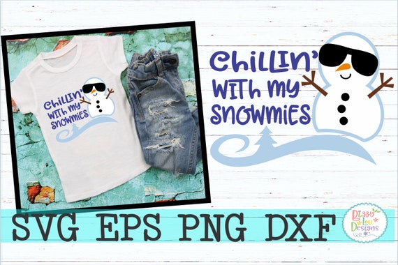 Download Chillin With My Snowmies Svg Winter Svg Dxf Eps Winter Cut Etsy