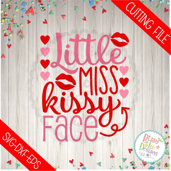 Valentine Svg Valentines Day Svg Little Miss Kissy Face Svg Etsy