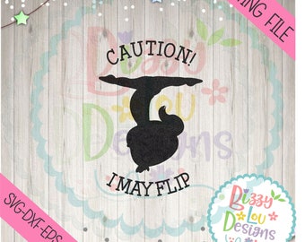 Gymnastics SVG, DXF, Eps gymnastics cut file Caution I may Flip tumbling svg gymnastics cut file gymnast cut file gymnastics silhouette svg