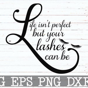 Yeux aux cils SVG, DXF, EPS coupe mascara fichier svg cils svg mur vinyle design que vie n’est pas parfait, mais vos cils peut être beauté svg cils