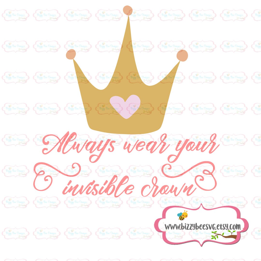 Princess svg always wear your invisible crown SVG DXF EPS | Etsy