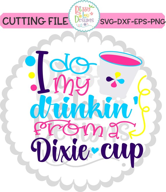 Drinking Svg Dxf Eps Png Drinking Cut File Southern Svg Etsy