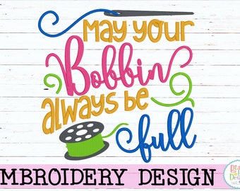 May your bobbin always be full embroidery design sewing embroidery design bobbin embroidery design needle embroidery design cute sewing