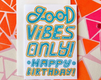 Good Vibes Only! Typographical Birthday Card