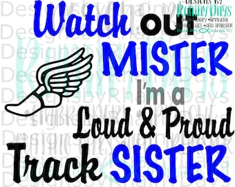 May include: A black and white graphic of a running shoe with wings, with the text "Watch out Mister I'm a Loud & Proud Track Sister" in black and blue.