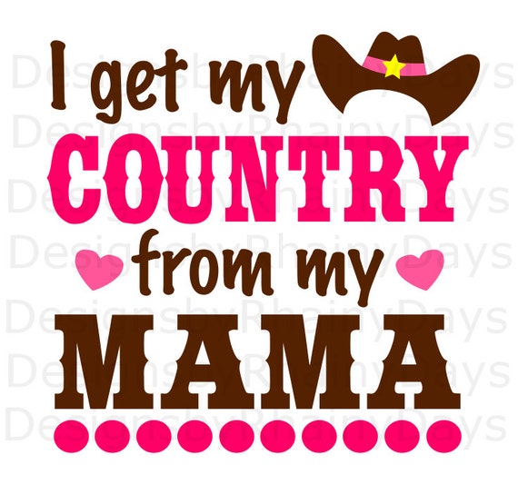Buy 3 Get 1 Free I Get My Country From My Mama Cutting File Etsy