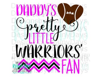 Buy 3 get 1 free! Daddy's pretty little Warriors' fan cutting file, SVG, DXF, png, football, warrior design, daddy's girl