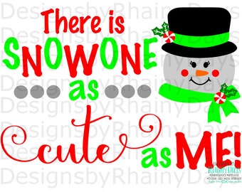 Buy 3 get 1 free! There is snowone as cute as me cutting file, SVG, DXF, png, snow girl, snowman design, cute Christmas cutting design