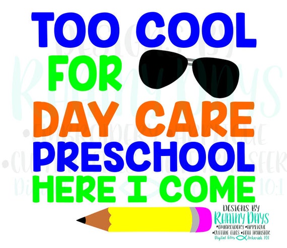 Buy 3 Get 1 Free Too Cool For Day Care Preschool Here I Come Etsy