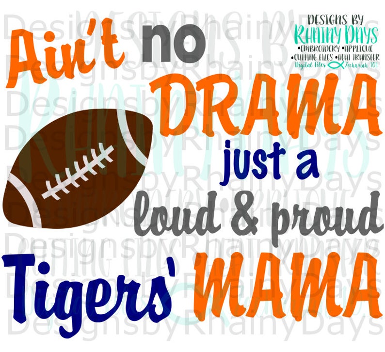 Buy 3 get 1 free tigers football mom svg Ain/'t no drama just a loud and proud Tigers/' Mama cutting file Football mom design SVG