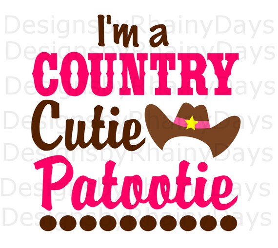 Buy 3 Get 1 Free I M A Country Cutie Patootie Cutting Etsy