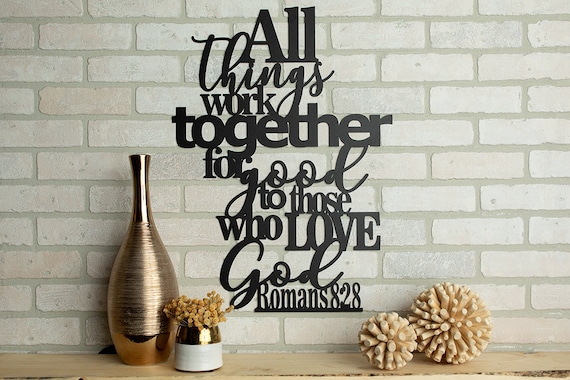 Romans 8:28 All Things Work Together For Good Metal Art Verse Wall Decor