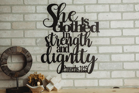 Proverbs 31:25 She is Clothed in Strength and Dignity Metal Art Verse Wall Decor