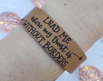 Leather Burned Cuff Bracelet || Lead Me Where My Trust Is Without Borders || Oceans Hillsong United Lyrics || Faith Based Jewelry