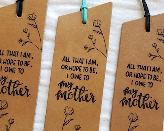 Engraved Leather Bookmark | All That I Am Or Hope To Be I Owe To My Mother | Sentimental Mothers Day Gift | Mother of the Bride Gift