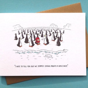 CASUAL FRIDAYS - carte drôle - Greetings card - carte d’anniversaire - fait main - Bureau blague - humour - pingouin