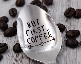 Engraved Coffee Spoon: "But First, Coffee" Stamped Silverware