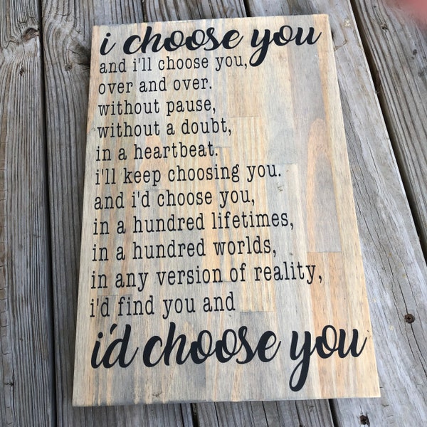 I chose you, I'd choose you, I choose you quote