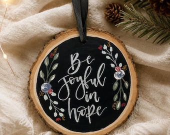 Hand-Painted Wood Slice Ornament: "Be Joyful in Hope" Christmas Gift