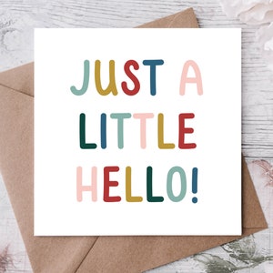 Just a little hello Karte - Geburtstag Schwester Freund - Grußkarte - Nur um Hallo zu sagen - Isolation - florale Sympathy Miss You Card