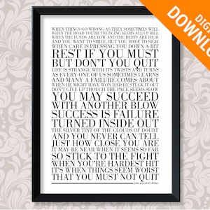 May include: Black and white typography print with a motivational quote by John Greenleaf Whittier. The quote reads: "When things go wrong as they sometimes will... that you must not quit."
