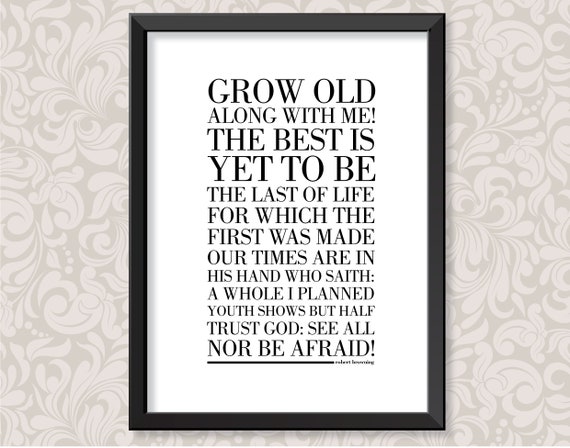 Grow Old Along With Me Quote by Robert Browning 2 Sizes: A4 | Etsy