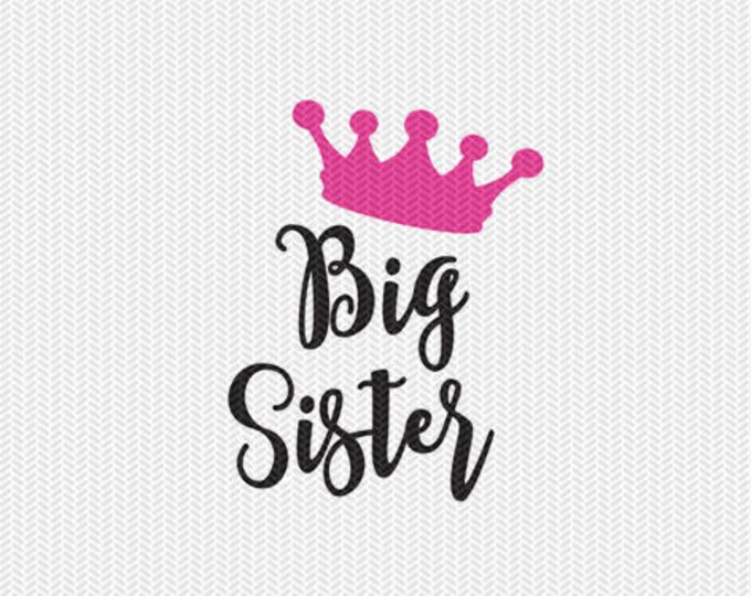 Download Crown Big Sister Svg Dxf File Instant Download Silhouette Cameo Cricut Clip Art Commercial Use