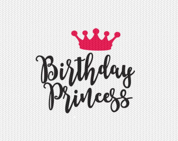 Download Birthday Princess Svg Dxf File Instant Download Silhouette Cameo Cricut Clip Art Commercial Use