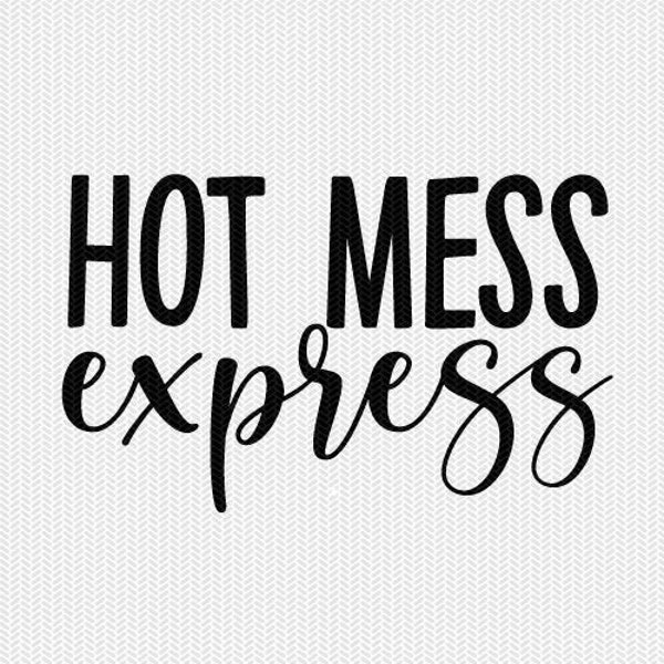 hot mess express svg, dxf file, hot mess express clip art, funny svg, svg files for cricut, clip art, commercial use, digital download