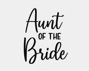 aunt of the bride wedding marriage svg dxf file instant download silhouette cameo cricut clip art commercial use cricut download