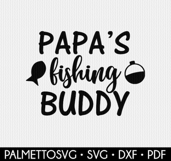 Download Papa S Fishing Buddy Svg Dxf File Instant Download Etsy