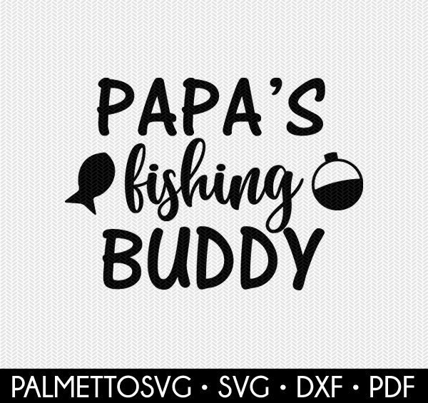 Download Papa S Fishing Buddy Svg Dxf File Instant Download Etsy