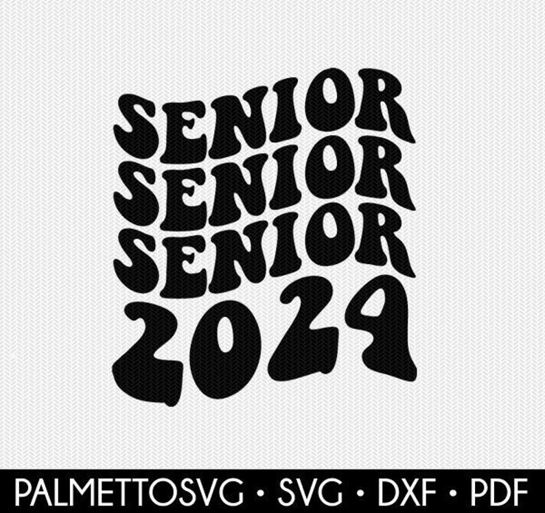 Senior 2024 Svg Graduate Svg Senior Svg Senior Cut File Etsy New Zealand