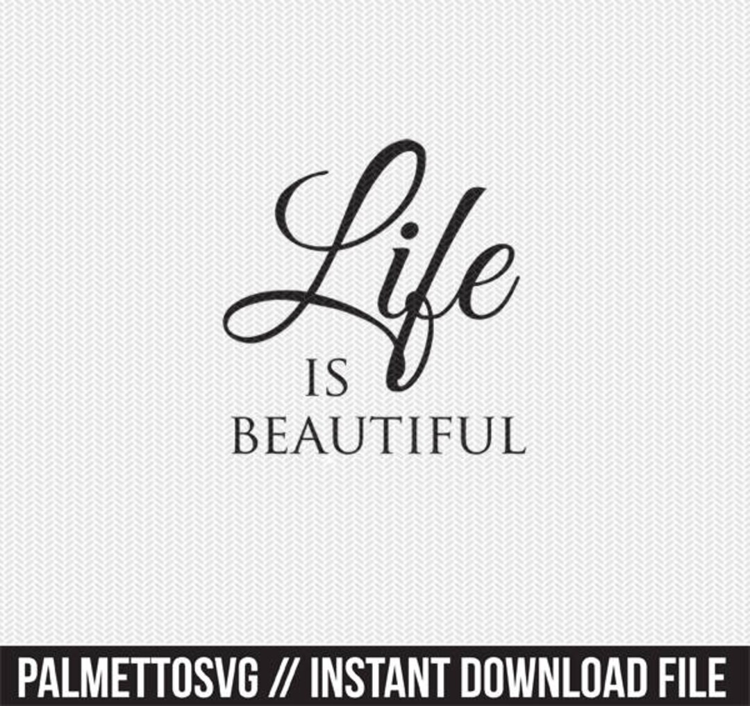 Life is Beautiful Svg Life is Beautiful Dxf File Silhouette Etsy
