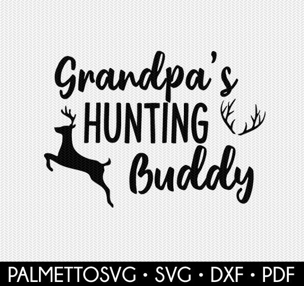 Download grandpa's hunting buddy svg dxf file instant download ...