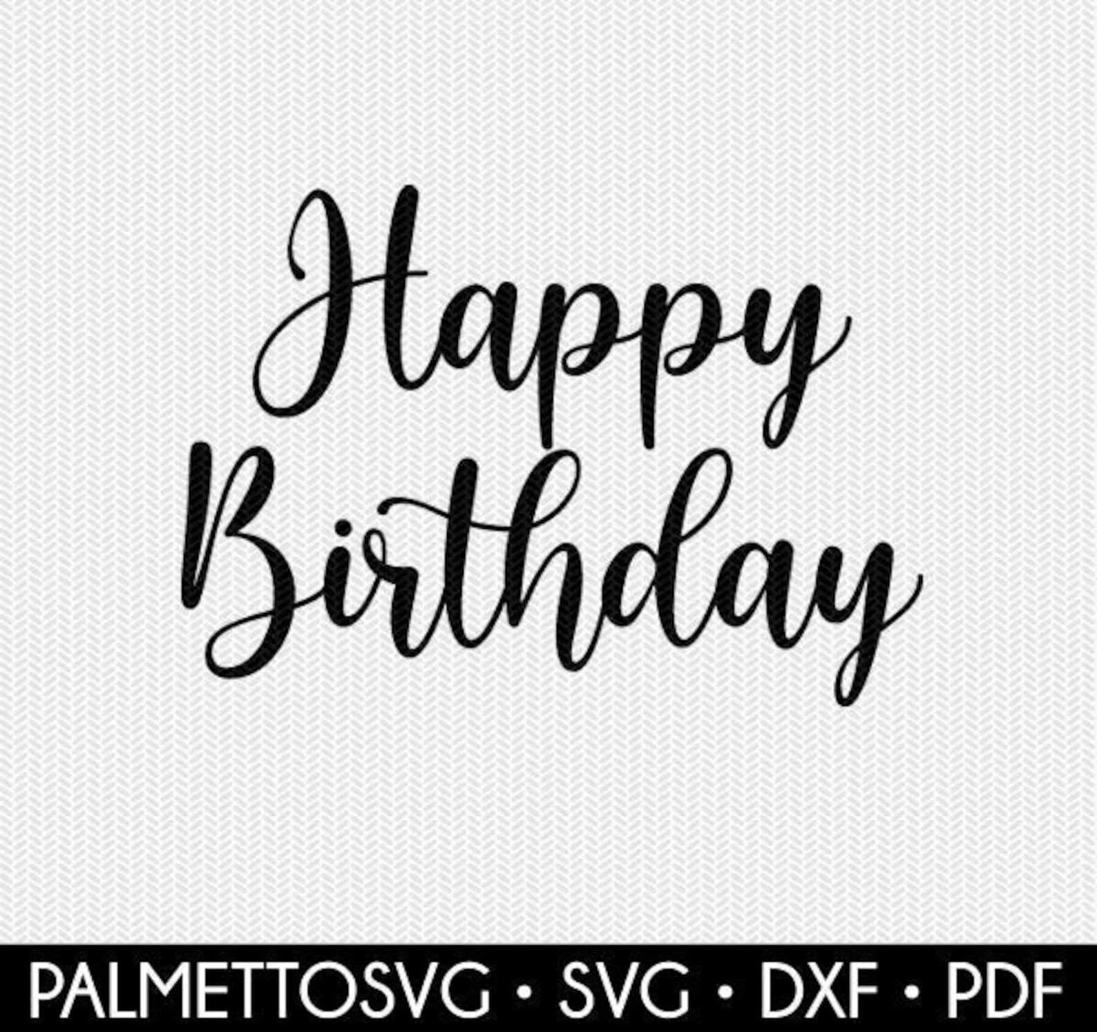 Happy Birthday Svg Dxf File Instant Download Silhouette Cameo Etsy
