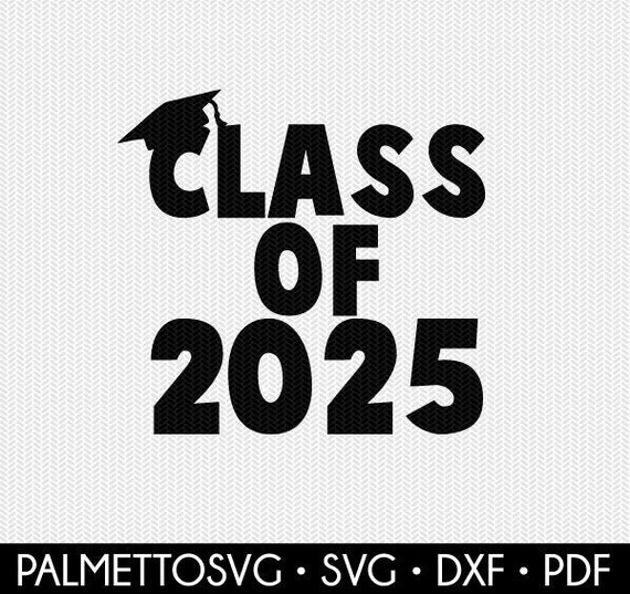 class-of-2025-school-svg-dxf-file-instant-download-silhouette-etsy