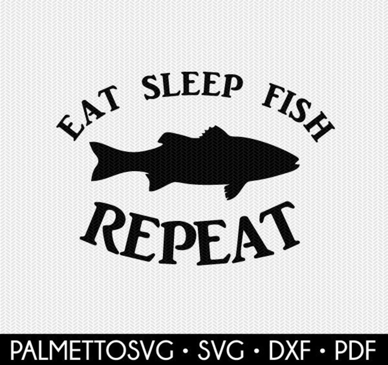 Download Eat Sleep Fish Svg Dxf File Instant Download Silhouette Cameo Cricut Downloads Clip Art Commercial Use Craft Supplies Tools Visual Arts Kromasol Com