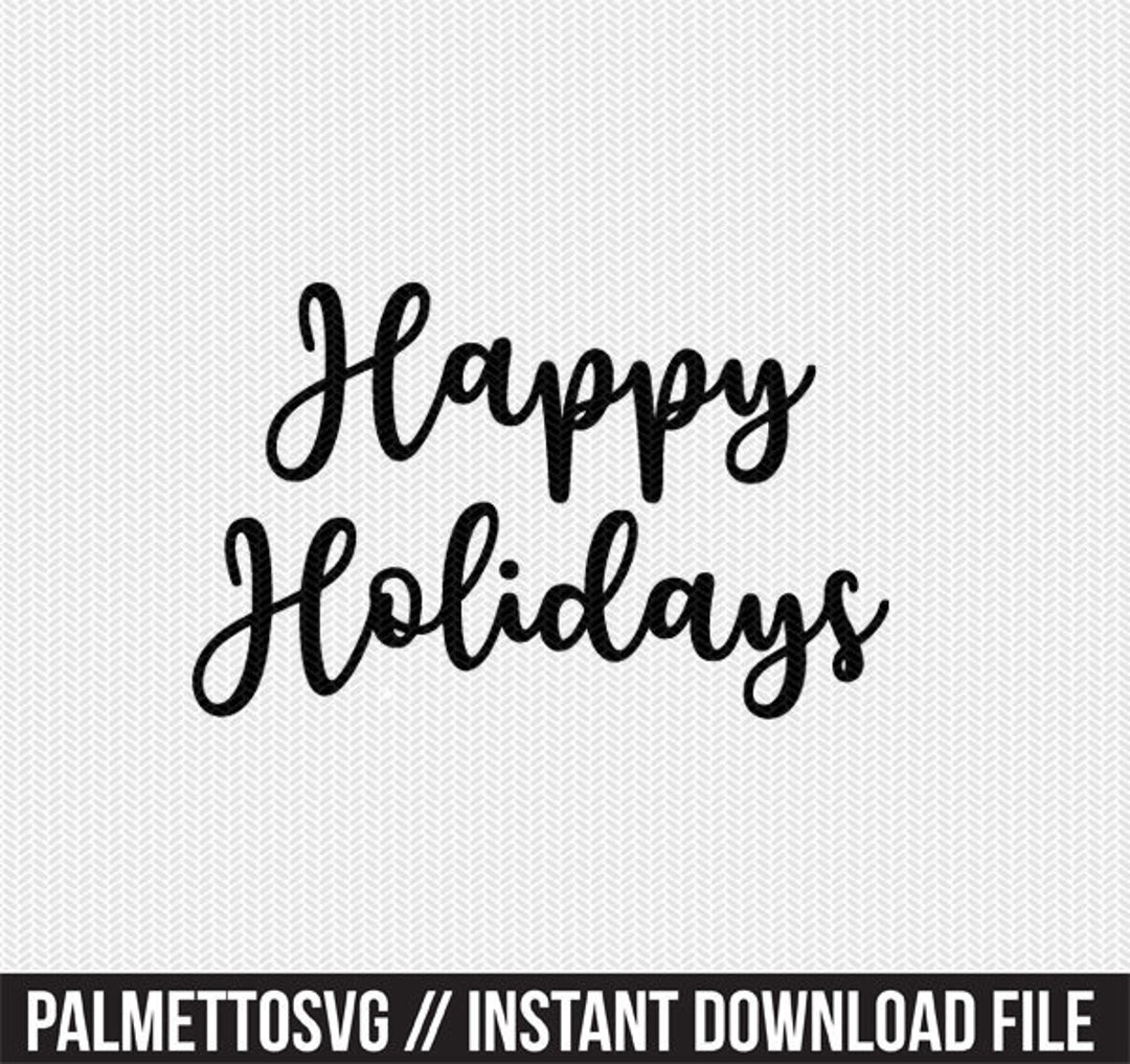 Happy Holidays Svg, Holidays Dxf File, Holidays Cut File, Svg Files for