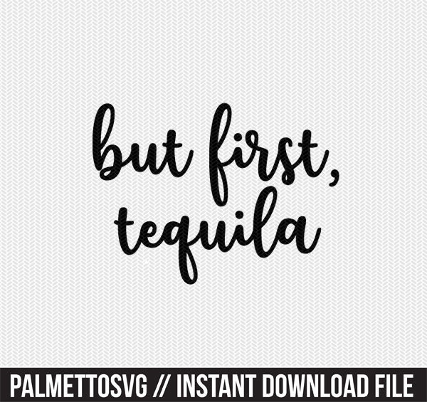 Download but first tequila svg dxf file instant download silhouette ...