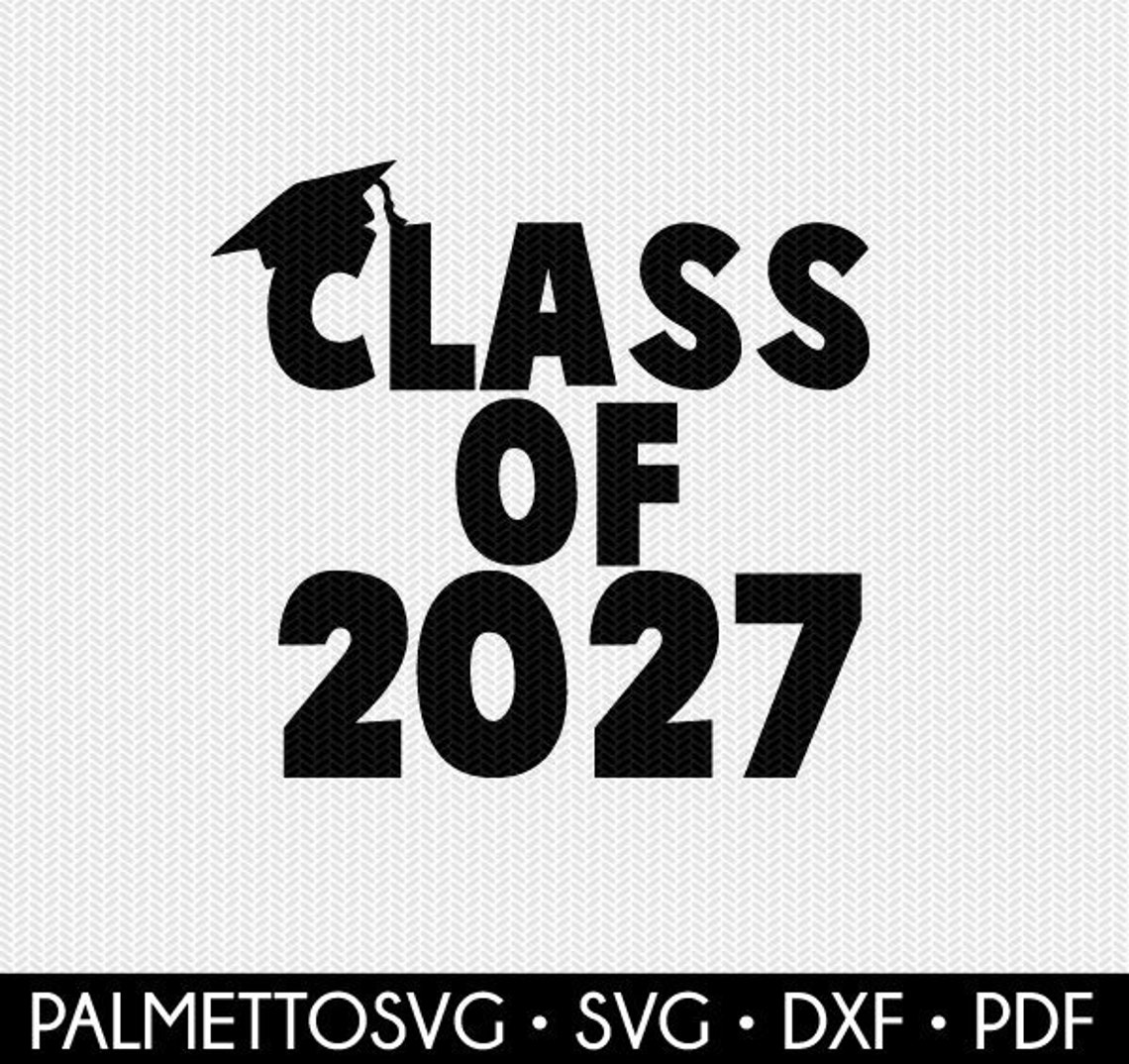 Class Of 2027 School Svg Dxf File Instant Download Silhouette Etsy